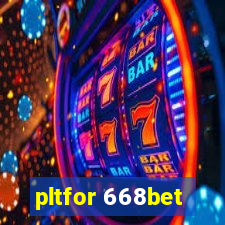 pltfor 668bet